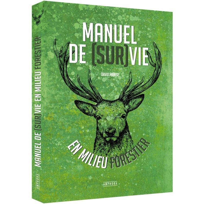 Manuel de survie en milieu forestier de David Manise